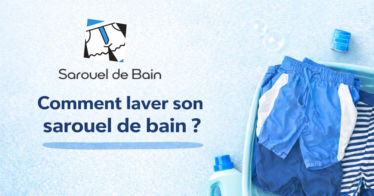 Comment laver son sarouel de bain